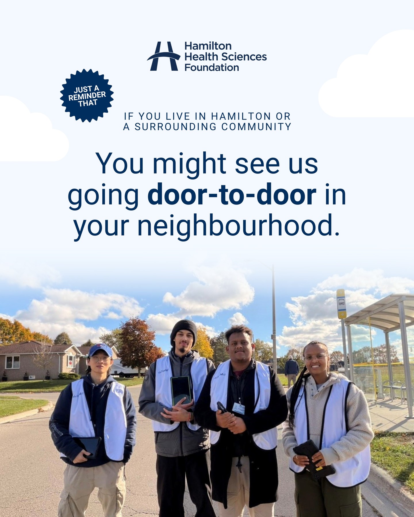 If you live in Hamilton, Stoney Creek, Flamborough, Ancaster, Dundas or Burlington, you might see fundraisers from the Hamilton Health Sciences Foundation knocking on doors in your neighbourhood from October to December. 

The Door-to-Door program is designed to inspire people to support the future of children’s health through monthly donations to @mcmasterchildrens. These monthly donations provide essential funding to help us address urgent needs today and prepare for tomorrow. 

Fundraisers wear a white vest branded with the MacKids logo and a hospital name badge, so you can donate with confidence. 

Click the link in our bio to learn more about this program.