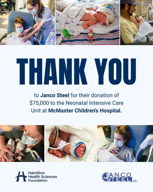Thank you to long-standing supporters, Janco Steel, for their generous donation of $75,000 to the Neonatal Intensive Care Unit at @mcmasterchildrens. These funds will be used to support the purchase of a ventilator and bring life-saving care to our smallest patients. The employees and management at Janco Steel have supported Hamilton Health Sciences for many years, and we are incredibly grateful.

Learn more about MacKids at the link in bio. 

#CommunitySupport #Healthcare #Donation #Hamilton #HamOnt