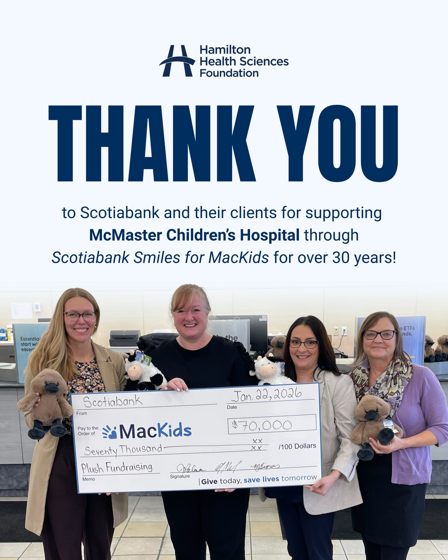 💙 A huge THANK YOU to @scotiabank and Scotia bankers for over 30 years of support for @mcmasterchildrens through the Scotiabank Smiles for Mac Kids campaign! 

Each year, a new MacKids collectible plush is launched and sold at Scotiabank branches.  Scotia bankers generously purchase these plush toys, and Scotiabank matches the overall donation amount, doubling the impact for McMaster Children’s Hospital. 

✨ Scotia bankers purchase these adorable plush toys, and Scotiabank matches the overall donation amount, doubling the impact for McMaster Children’s Hospital. 

100% of proceeds go directly to enhancing patient care and bringing smiles to young patients and their families. Thank you, Scotiabank, for making a difference—one plush at a time! 💕

If you’re looking to purchase a plush, they are also available at McMaster Children’s Hospital, Hamilton General Hospital, Juravinski Hospital and Cancer Centre, St. Peter’s Hospital, and online at givingblooms.ca.

#ScotiabankSmiles #MacKids #Gratitude #CommunitySupport