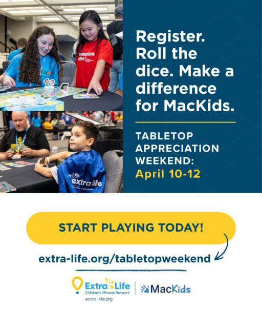 Roll the dice. Draw a card. Take your turn. 🎲 

From April 10–12, celebrate Tabletop Weekend with @ExtraLife4Kids and support kids and families at #MacKids. Whether you’re hosting a board game night at home, gathering at your local café, or organizing a library event, every move makes a difference. 

Play your favourite board games. 
Shuffle the deck. 
Start a campaign. 

No matter how you play, you can make it meaningful.

Ready to make your next game night count? Register and learn more: extra-life.org/tabletopweekend 
(Be sure to select MacKids to support regional care) 

#ExtraLife #TabletopWeekend #GamingForGood