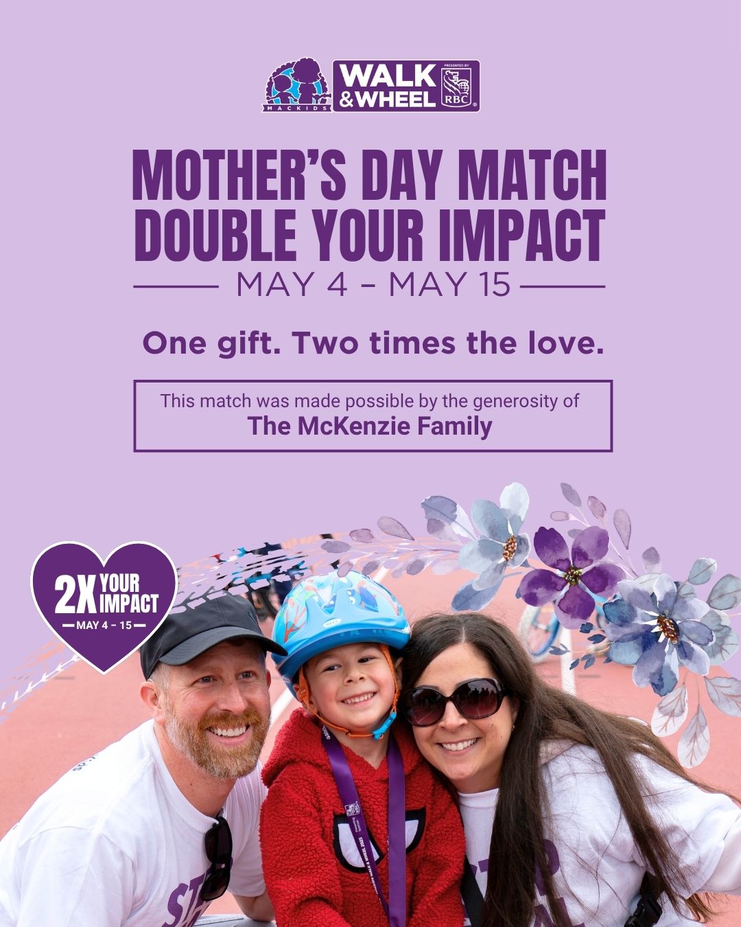 This Mother’s Day, celebrate someone you love by making a donation in their name in support of MacKids Walk & Wheel. 💜 

From now until May 15, every donation is being matched dollar for dollar up to $25,000, thanks to the McKenzie Family. That means your gift goes twice as far for kids and families at McMaster Children's Hospital and Ron Joyce Children’s Health Centre. 

👉 Tap the link in bio to donate 

#MacKidsWalkAndWheel #MacKids #DoubleYourImpact #MothersDay