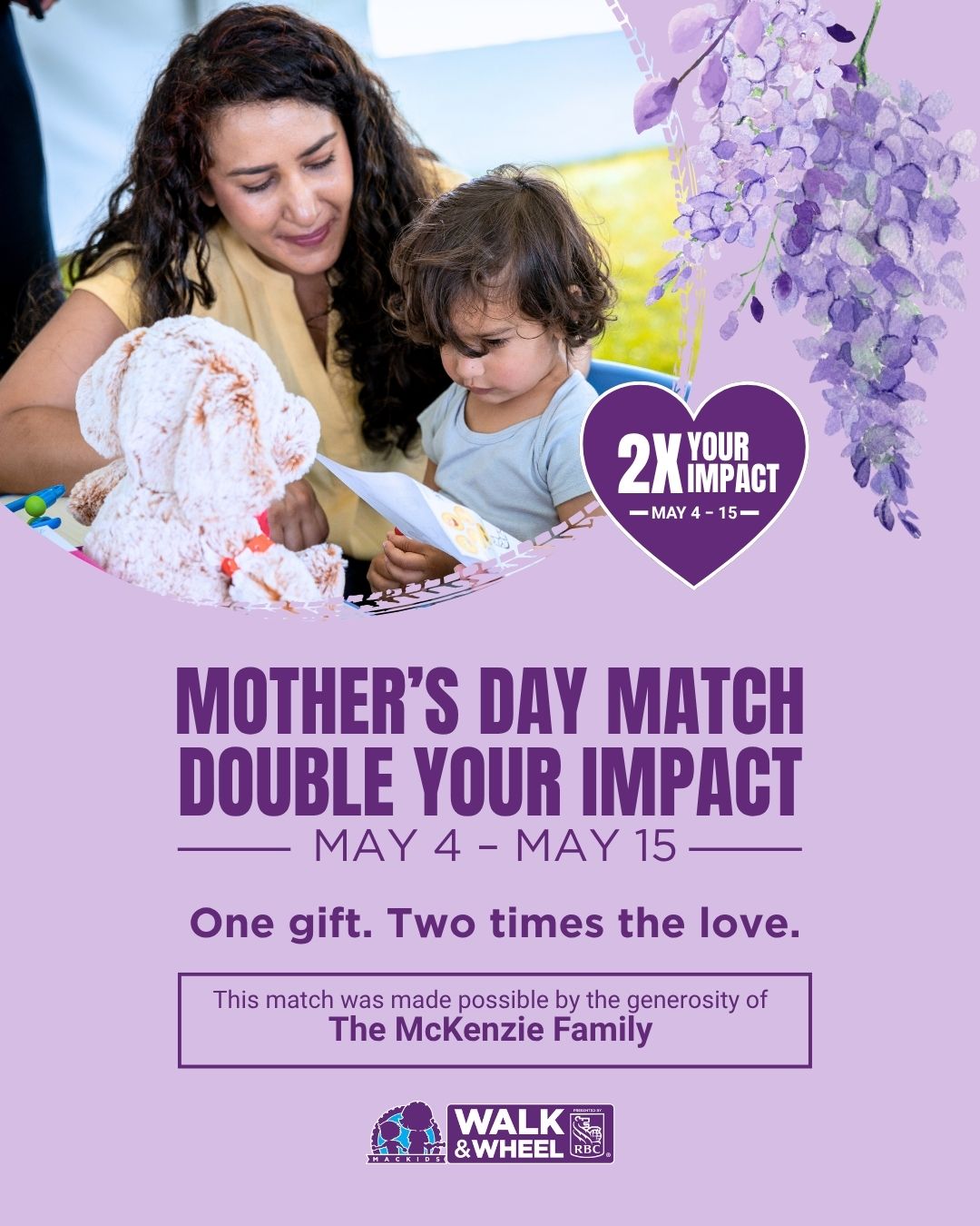 Mother’s Day is a chance to recognize the people who have shaped our lives in the biggest ways 💜 

This year, you can honour someone meaningful to you by making a donation in their name through MacKids Walk & Wheel.  Your support helps bring care and comfort to kids and families at McMaster Children's Hospital and Ron Joyce Children’s Health Centre, right here in our region. Every donation is being matched dollar for dollar up to $25,000 thanks to the McKenzie Family, making your gift go twice as far. 

It’s a simple way to show love and make a real difference at the same time. 

👉 Tap the link in bio to donate 

#MacKidsWalkAndWheel #MacKids #DoubleYourImpact #MothersDay