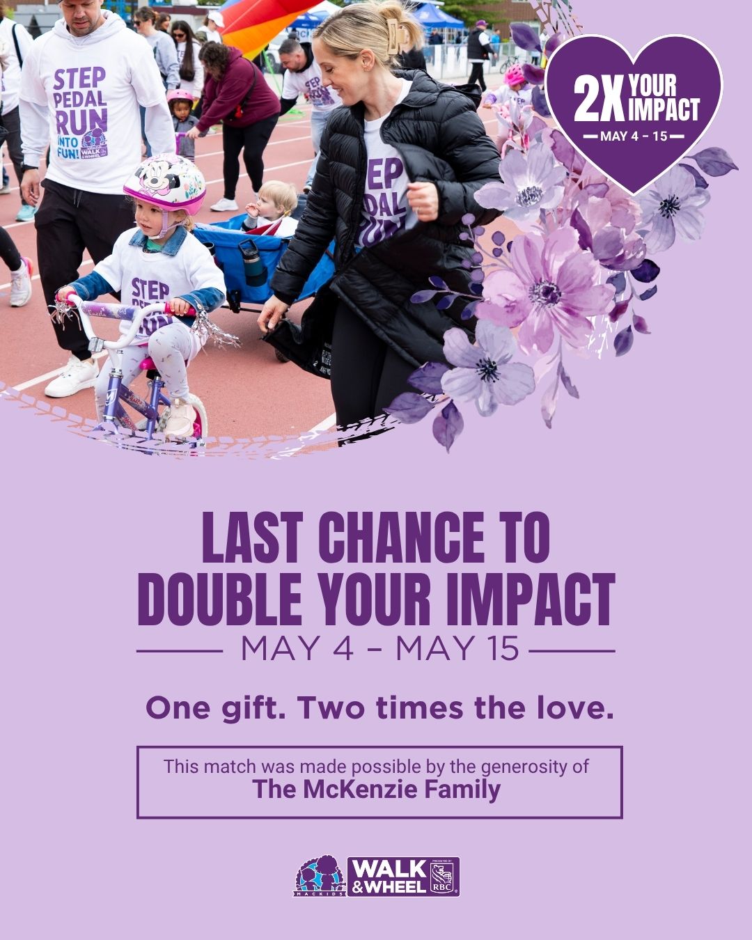 24 hours left to double your impact 💜 

This is your final day to celebrate someone special by making a donation in their name for MacKids Walk & Wheel.  Every donation is still being matched dollar for dollar up to $25,000 thanks to the McKenzie Family, meaning your gift goes twice as far for kids and families at McMaster Children's Hospital and Ron Joyce Children’s Health Centre. 

Don’t miss your chance to be part of something meaningful. Let’s finish strong. 

👉 Tap the link in bio to donate 

#MacKidsWalkAndWheel #MacKids #DoubleYourImpact #LastChance