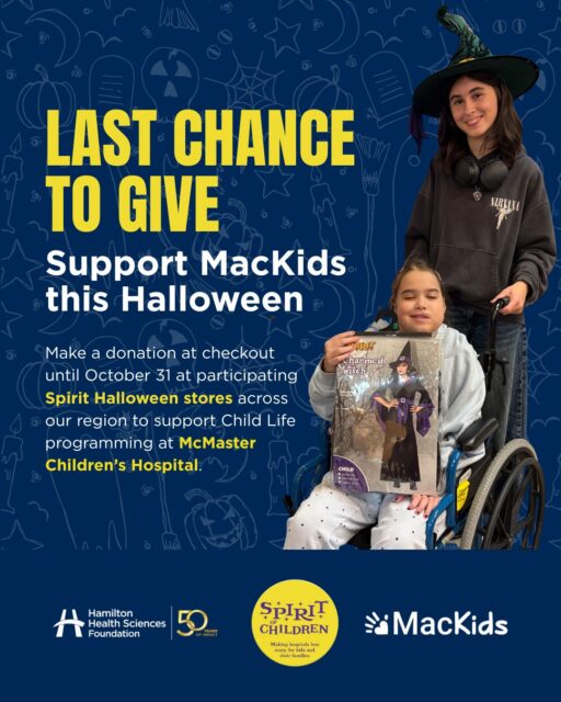 👻 It's your last chance to make a difference when you shop for Halloween!
When you visit a participating Spirit Halloween location this week, make a donation at checkout to support Child Life programming at McMaster Children’s Hospital (MCH).
Your gift helps provide comfort, play and support for children and families throughout their hospital journey. 💜
Donate at checkout and help make brighter moments possible for MCH patients and families.
UPPER JAMES #64807
1565 Upper James St
Hamilton ON, L9B 1K2
BARTON ST #64818
2500 Barton St E
Hamilton ON, L8E 4A2
CAMBRIDGE CENTRE #64813
355 Hespler Rd
Cambridge ON, N1R 8J9
PEN CENTRE #64814
221 Glendale Ave
St. Catherines ON, L2T 2K9
WELLAND AVE #64815
525 Welland Ave
St. Catherines ON, L2M 6P3
NIAGARA #64806
7500 Lundys Lane
Niagara Falls ON, L2H 1G8